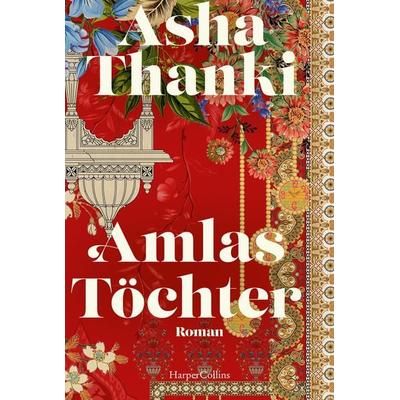 Amlas Töchter, Taschenbuch von Asha Thanki, HarperCollins Taschenbuch, 978-3-365-01355-7