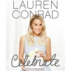 Lauren Conrad Celebrate, Belletristik von Lauren Conrad Leslie Bruce, Lauren Conrad