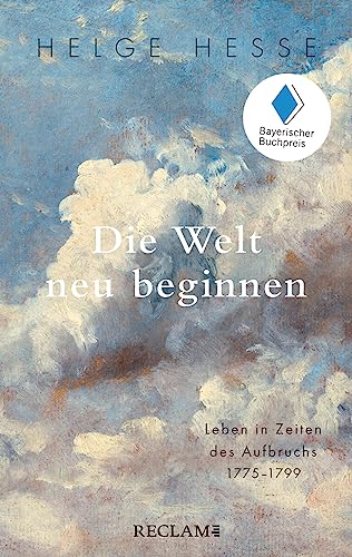 Helge Hesse - Die Welt neu beginnen: Leben in Zeiten des Aufbruchs 1775–1799 (Reclam Taschenbuch) - Preis vom 01.10.2026 17:08:56 h