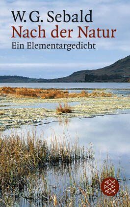 Sebald, W. G. - Nach der Natur: Ein Elementargedicht - Preis vom 09.10.2026 07:28:09 h