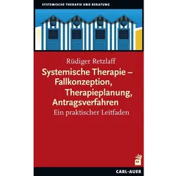 Systemische Therapie – Fallkonzeption, Therapieplanung, Antragsverfahren, Fachbücher von Rüdiger Retzlaff
