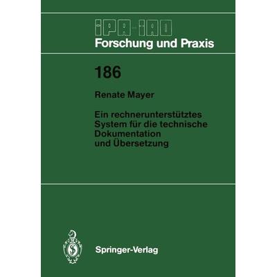 Ein rechnerunterstütztes System für die technische Dokumentation und Übersetzung, Taschenbuch von Renate Mayer, Springer Berlin, 978-3-540-57409-5