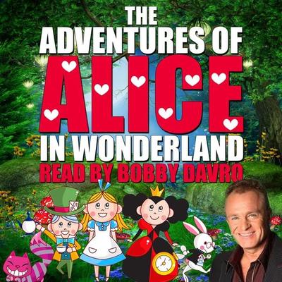 The Adventures of Alice in Wonderland - Charles Lutwidge Dodgson,Mike Bennett, Audio, 9781509485215