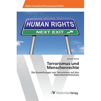 Terrorismus und Menschenrechte, Taschenbuch von Jasmine Brozek, AV Akademikerverlag, 978-3-639-64170-7