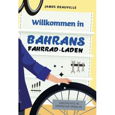 Willkommen in Bahrans Fahrrad-Laden, Taschenbuch von James Deauville, Spaß am Lesen, 978-3-910531-40-6