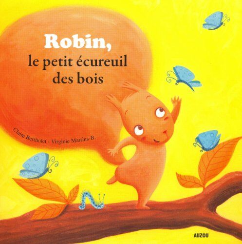 Bertholet, Claire; Martins-B, Virginie - Robin, le petit écureuil des bois - Preis vom 10.10.2026 11:48:34 h