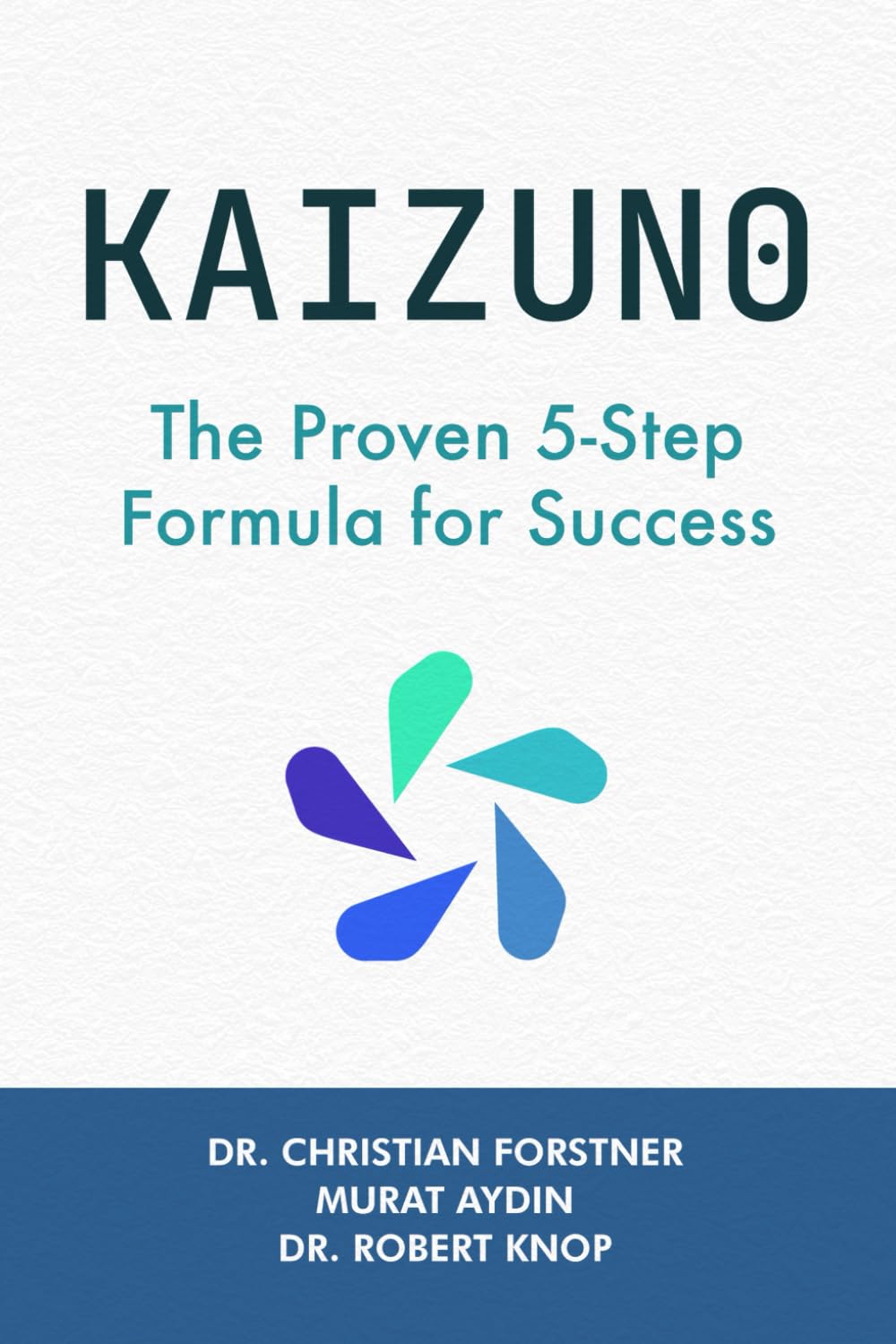 FORSTNER, Dr. CHRISTIAN - KAIZUNO: The Proven 5-Step Formula for Success (KAIZUNO Series, Band 1) - Preis vom 05.10.2026 03:47:11 h