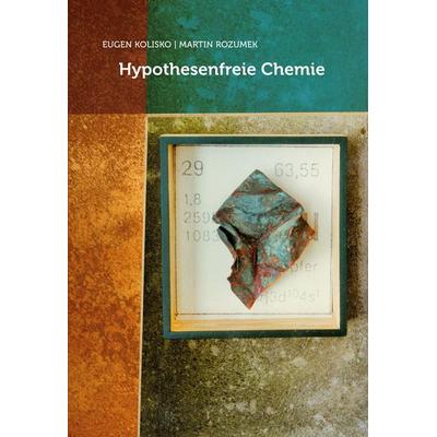 Hypothesenfreie Chemie, Taschenbuch von Martin Rozumek,Eugen Kolisko, Verlag am Goetheanum, 978-3-7235-1480-1