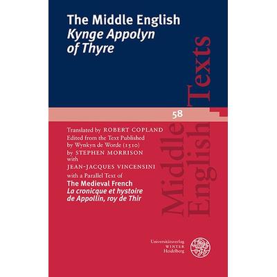 The Middle English ‘Kynge Appolyn of Thyre’, Taschenbuch von , Universitätsverlag Winter GmbH Heidelberg, 978-3-8253-4703-1