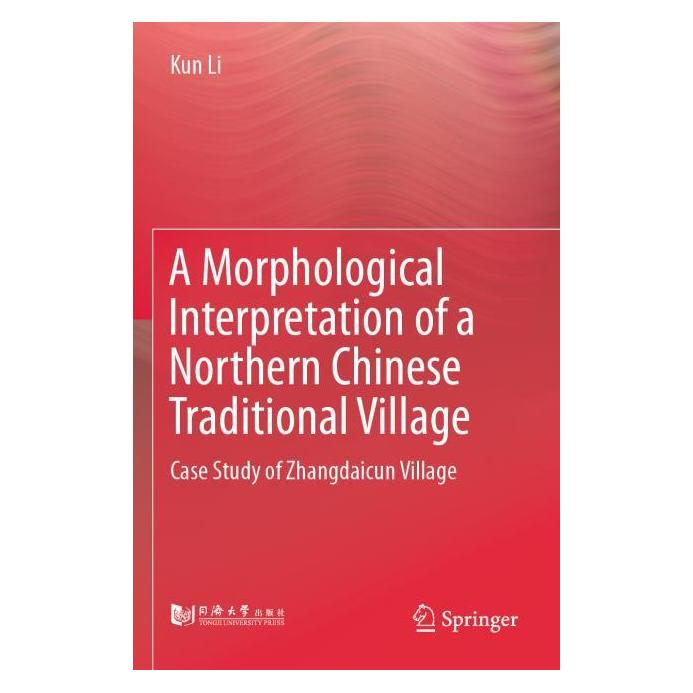 Springer A Morphological Interpretation of a Northern Chinese Traditional Village (Englisch, Softcover, Kun Li) (64893979)