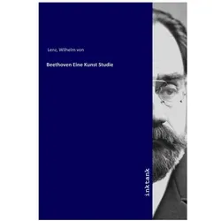 Beethoven Eine Kunst Studie, Belletristik von Wilhelm von Lenz