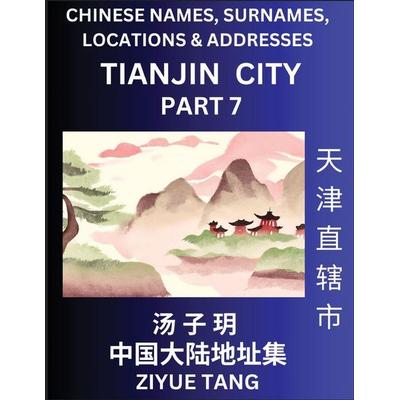 Tianjin City Municipality (Part 7)- Mandarin Chinese Names, Surnames, Locations & Addresses, Learn Simple Chinese Characters, Words, Sentences with