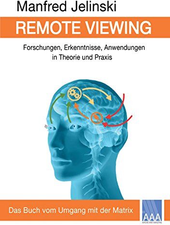 Manfred Jelinski - Remote Viewing: Forschungen, Erkenntnisse, Anwendungen in Theorie und Praxis - Preis vom 09.10.2026 07:28:09 h