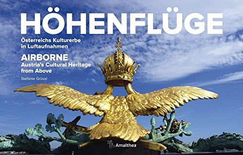 Stefanie Grüssl - Höhenflüge: Österreichs Kulturerbe in Luftaufnahmen - Preis vom 19.10.2026 19:33:35 h