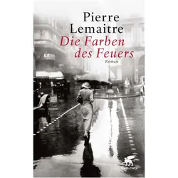 Die Farben des Feuers, Belletristik von Pierre Lemaitre