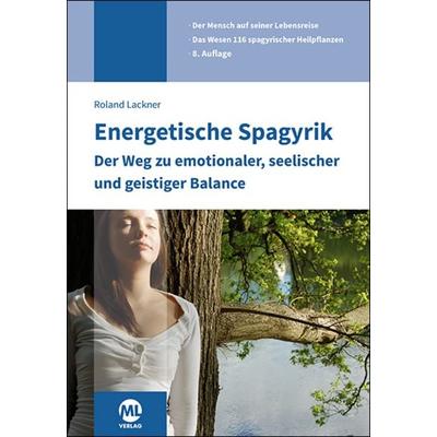 Energetische Spagyrik, Taschenbuch von Roland Lackner, Mgo fachverlage, 978-3-96474-786-0