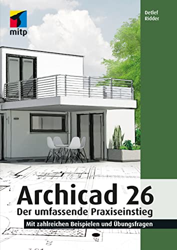 Detlef Ridder - Archicad 26: Der umfassende Praxiseinstieg. Mit zahlreichen Beispielen und Übungsfragen (mitp Professional) - Preis vom 09.10.2026 07:28:09 h
