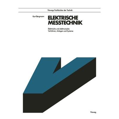 Elektrische Meßtechnik, Taschenbuch von Kurt Bergmann, Vieweg & Teubner, 978-3-663-00008-2