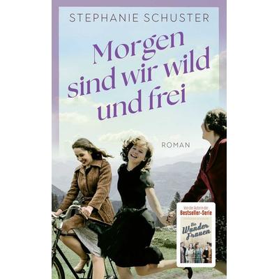 Morgen sind wir wild und frei, Taschenbuch von Stephanie Schuster, Fischer Taschenbuch Verlag