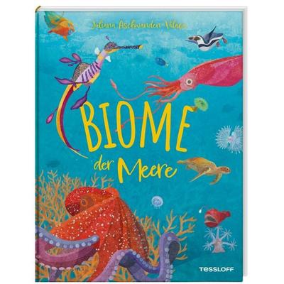 Biome der Meere, Gebundene Ausgabe von Juliana Aschwanden-Vilaça, Tessloff Verlag Ragnar Tessloff GmbH & Co. KG, 978-3-7886-7653-7