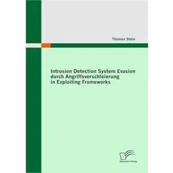Intrusion Detection System Evasion durch Angriffsverschleierung in Exploiting Frameworks, Fachbücher von Thomas Stein
