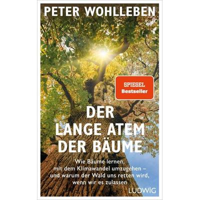 Der lange Atem der Bäume, Gebundene Ausgabe von Peter Wohlleben, Ludwig