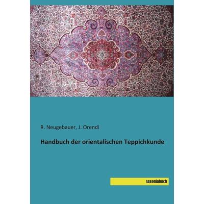 Handbuch der orientalischen Teppichkunde, Taschenbuch von , Saxoniabuch.de, 978-3-95770-691-1