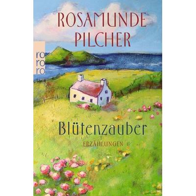Blütenzauber, Taschenbuch von Rosamunde Pilcher, Rowohlt Taschenbuch, 978-3-499-24468-1