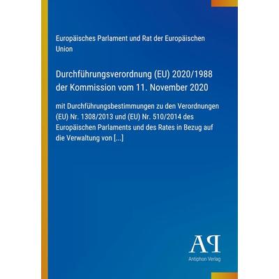Durchführungsverordnung (EU) 2020/1988 der Kommission vom 11. November 2020, Taschenbuch von Europäisches Parlament und Rat der Europäischen Union,