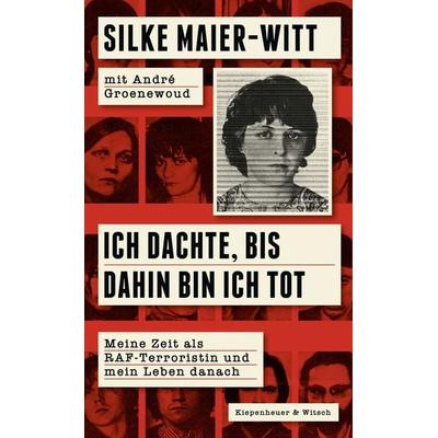Ich dachte, bis dahin bin ich tot, Gebundene Ausgabe von Silke Maier-Witt, Kiepenheuer & Witsch, 978-3-462-00690-2
