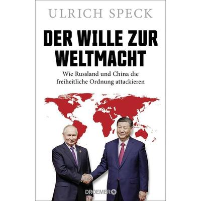 Der Wille zur Weltmacht, Gebundene Ausgabe von Ulrich Speck, Droemer Knaur, 978-3-426-56065-5