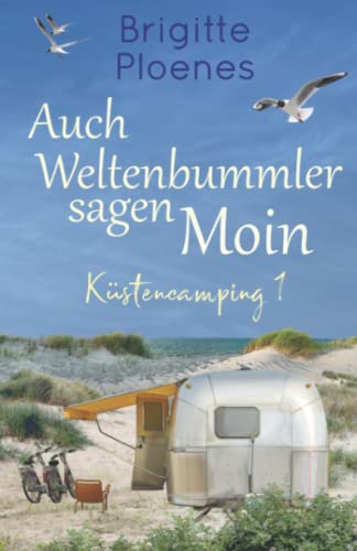 Brigitte Ploenes - Auch Weltenbummler sagen Moin: Küstencamping 1 - Preis vom 17.10.2026 19:25:27 h