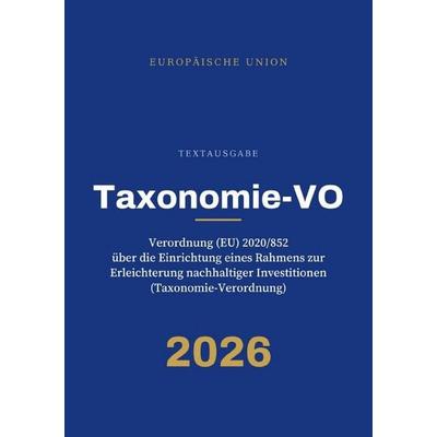 Taxonomie-VO – Taxonomie-Verordnung, Taschenbuch von Gesetze24 Deutschland, Epubli, 978-3-565-61437-0
