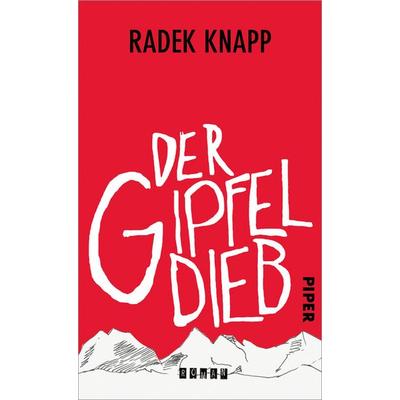 Der Gipfeldieb, Gebundene Ausgabe von Radek Knapp, Piper