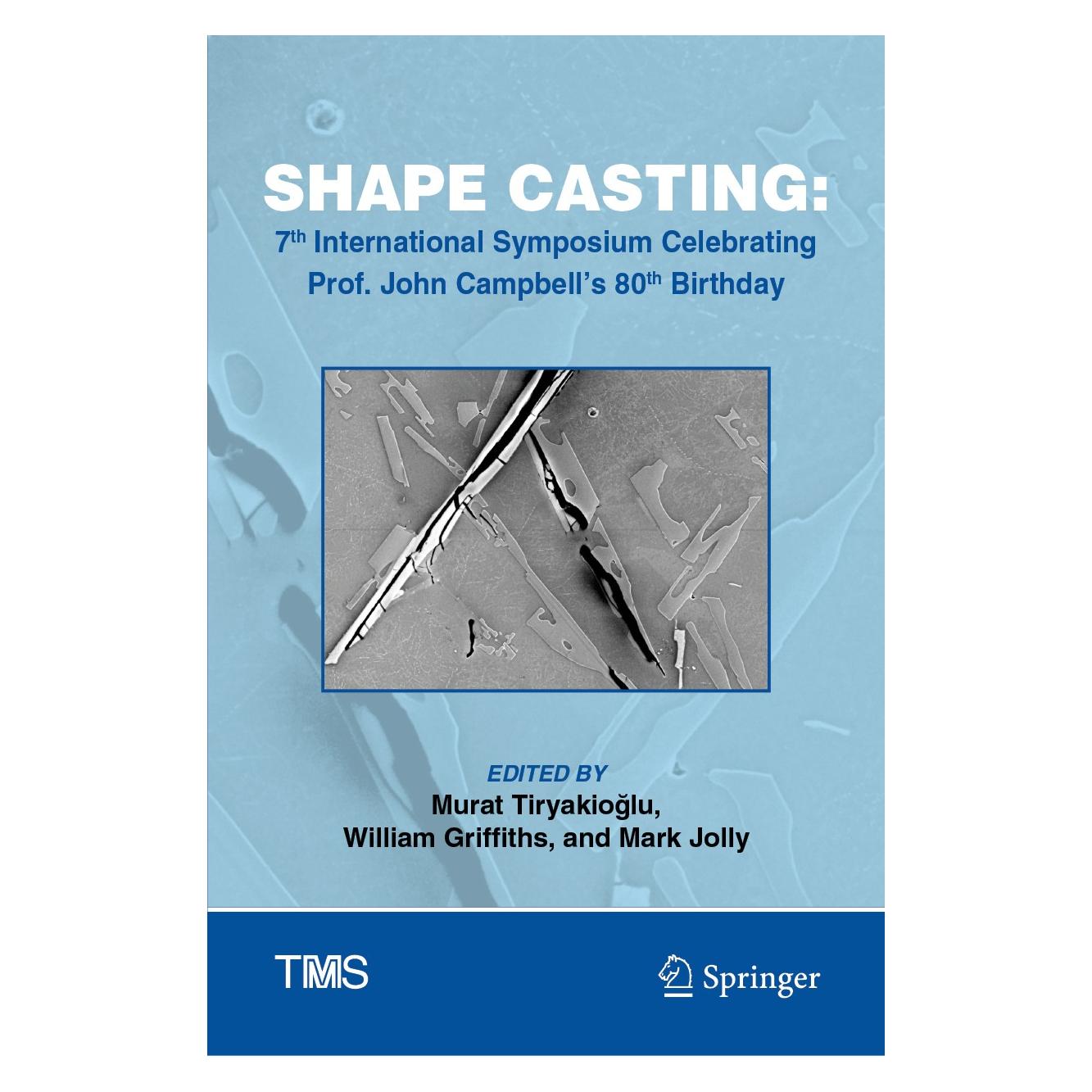 Springer Shape Casting (Englisch, Hardcover, Mark Jolly, Murat Tiryakioğlu, William Griffiths) (9783030060336)