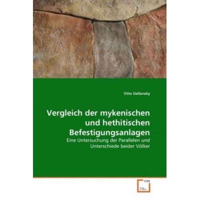 Dallansky, O: Vergleich der mykenischen und hethitischen Bef, Taschenbuch von Otto Dallansky, VDM, 978-3-639-30189-2