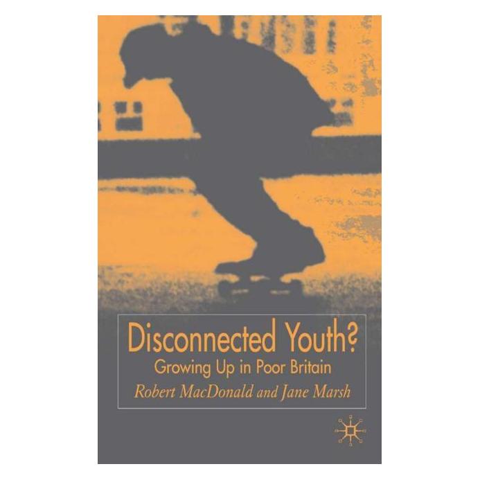 Palgrave Macmillan Uk MacDonald:Disconnected Youth? (Englisch, Hardcover, J Marsh, J. Marsh, R MacDonald, R. MacDonald) (63371355)