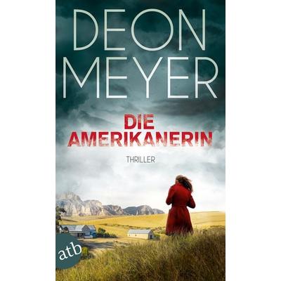 Die Amerikanerin, Taschenbuch von Deon Meyer, Aufbau TB, 978-3-7466-3605-4