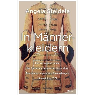 In Männerkleidern, Gebundene Ausgabe von Angela Steidele, Insel Verlag, 978-3-458-17945-0