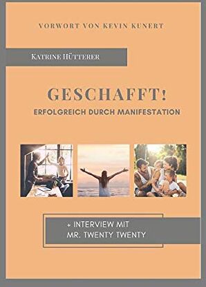 Katrine Hütterer - Geschafft!: Erfolgreich durch Manifestation - mit dem Gesetz der Annahme nach Neville Goddard - Preis vom 11.10.2026 03:10:56 h