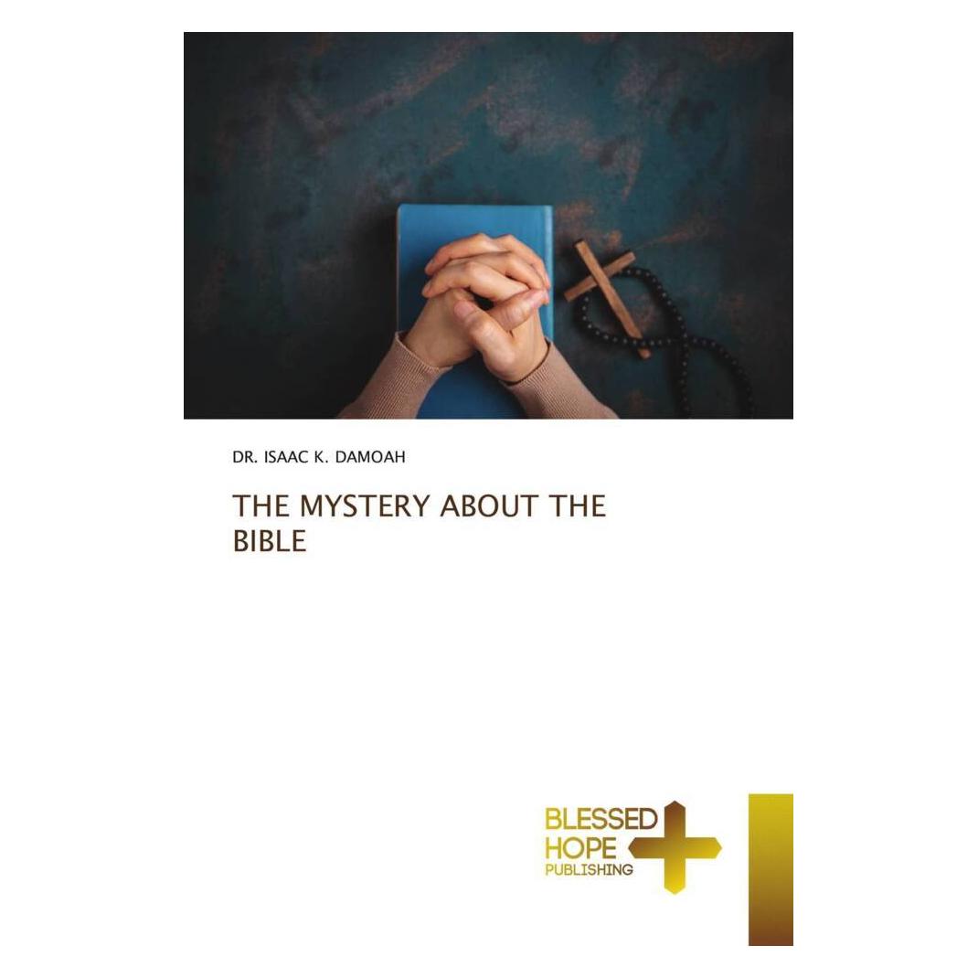 Various Publishers The Mystery About The Bible (Englisch, DR. ISAAC K. DAMOAH) (56901165)