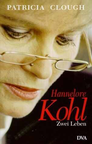 Patricia Clough - Hannelore Kohl. Zwei Leben - Preis vom 01.10.2026 17:08:56 h