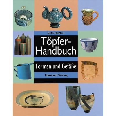 Töpferhandbuch, Gebundene Ausgabe von Neal French, Hanusch Verlag, 978-3-936489-22-4