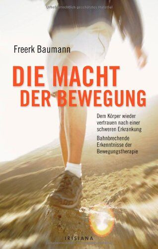 Freerk Baumann - Die Macht der Bewegung: Dem Körper wieder vertrauen nach einer schweren Erkrankung Bahnbrechende Erkenntnisse der Bewegungstherapie - Preis vom 10.10.2026 11:48:34 h