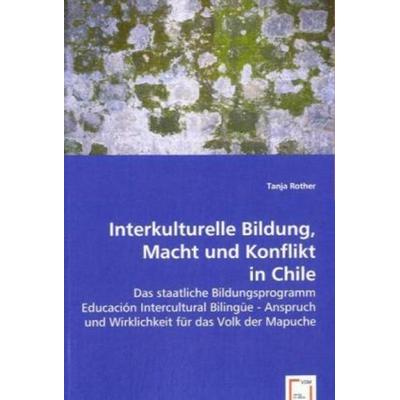Rother, T: Interkulturelle Bildung, Macht und Konflikt in Ch, Taschenbuch von Tanja Rother, VDM, 978-3-639-05137-7