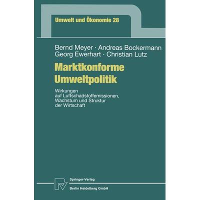 Marktkonforme Umweltpolitik, Taschenbuch von Bernd Meyer,Andreas Bockermann,Georg Ewerhart,Christian Lutz, Physica, 978-3-7908-1184-1