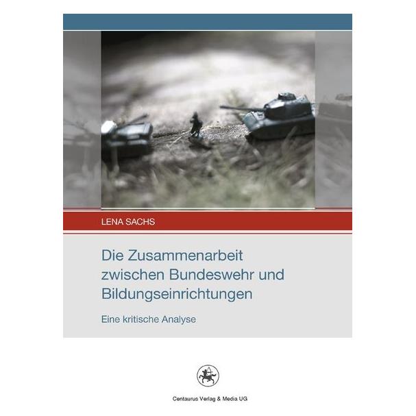 Centaurus Die Zusammenarbeit zwischen Bundeswehr und Bildungseinrichtungen (Deutsch, Softcover, Lena Sachs) (9100290)