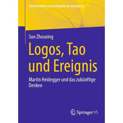 Logos, Tao und Ereignis, Taschenbuch von Sun Zhouxing, Springer Fachmedien Wiesbaden GmbH, 978-3-658-45879-9