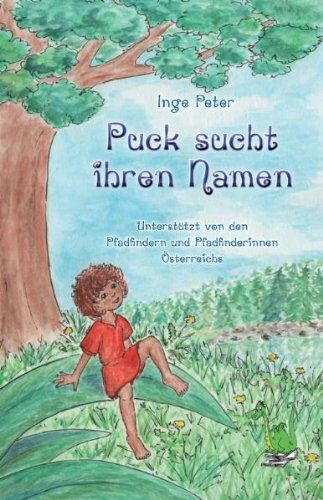 Inge Peter - Puck sucht ihren Namen - Pfadfinder, Österreich, Freundschaft, Pfadis, Wölflinge, Verantwortung, - Preis vom 10.10.2026 11:48:34 h