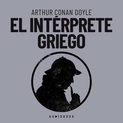 El intérprete Griego - Arthur Conan Doyle, Audio, 4066004638652
